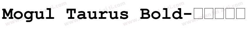 Mogul Taurus Bold字体转换